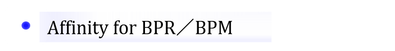 Affinity for BPR／BPM